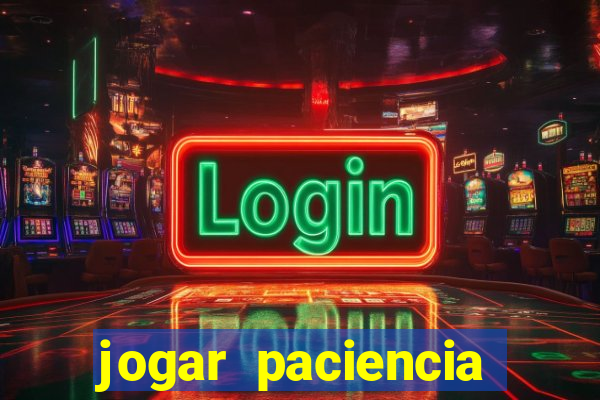 jogar paciencia haja paciencia